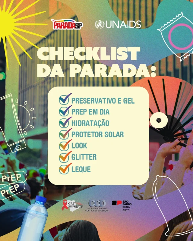 A contagem regressiva para a Avenida Paulista começou! 🏳️‍🌈 Para celebrar o orgulho com conforto e proteção, preparamos o checklist oficial de utilidade pública para a Parada do Orgulho deste ano! 🪭✨ 
Arrume o look, prepare o brilho e não se esqueça de que os insumos de prevenção e a hidratação fazem parte do cuidado com você e com a nossa comunidade. Lembre-se: os preservativos e o gel lubrificante podem ser retirados gratuitamente nas unidades do SUS e nos pontos de distribuição oficiais do evento. 
#ChecklistDaParada #OrgulhoECuidado #ParadaSP2026 #PrevençãoNoSUS 
📌 Siga @unaidsbrasil e @paradasp @crtaids nas redes!